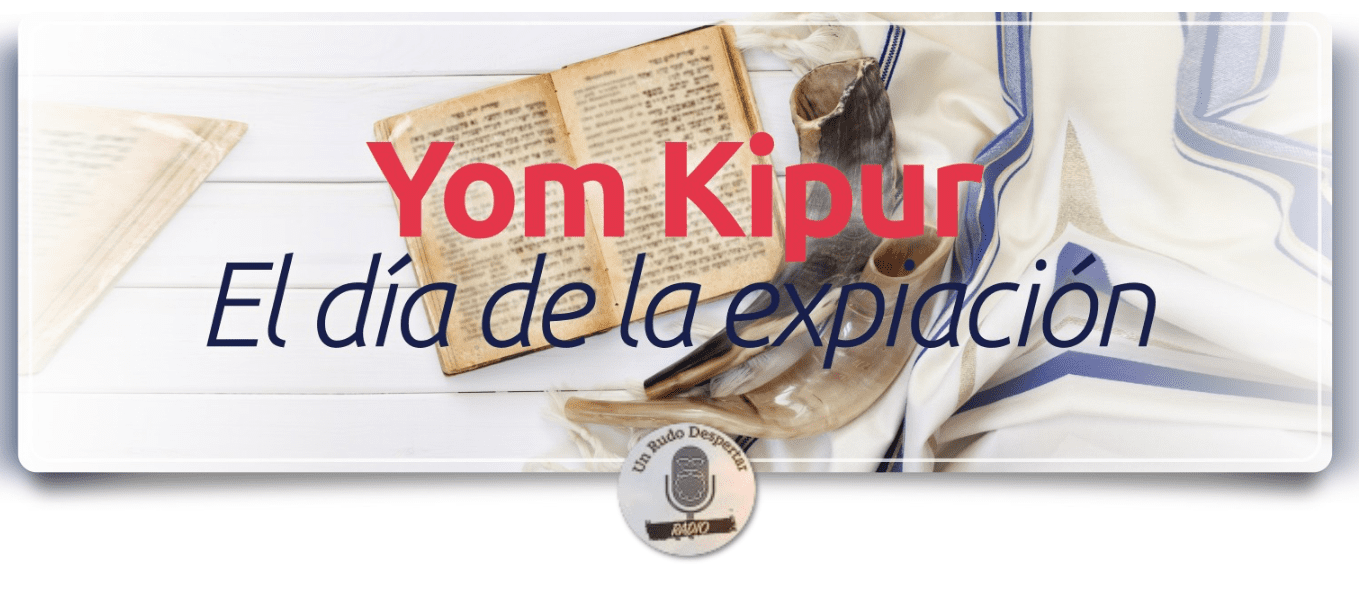 Yom Kipur El Día de la Expiación Un Rudo Despertar!