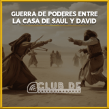 Guerra de poderes entre la casa de Saúl y David 1080 x 1080